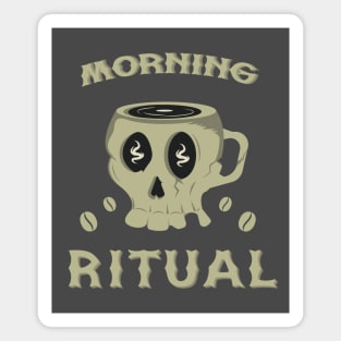 Morning ritual ~ skull cup Magnet